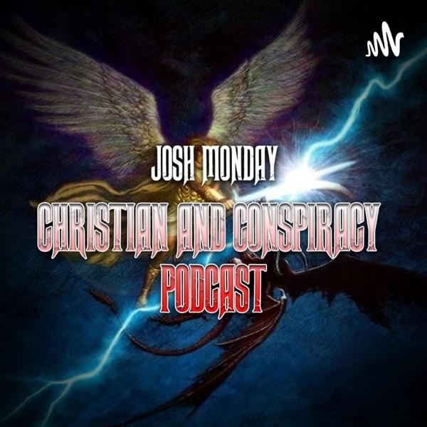 Josh Monday Christian and Conspiracy Podcast image