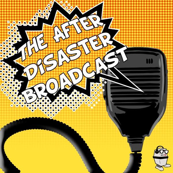 The After Disaster Broadcast
