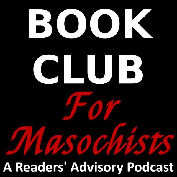 Book Club for Masochists: a Readers’ Advisory Podcast