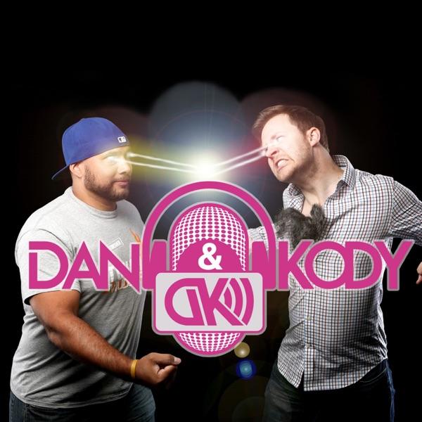 The Dan and Kody Podcast