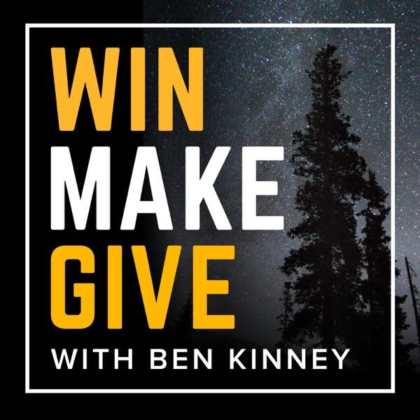 Win Make Give with Ben Kinney image