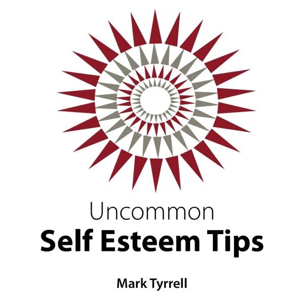 Uncommon Self Esteem Tips