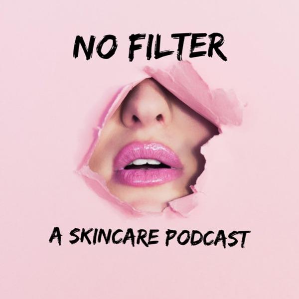 No Filter: A skincare podcast image