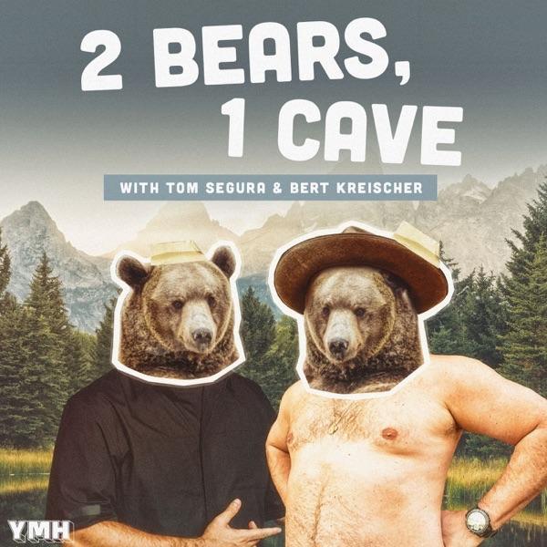 2 Bears, 1 Cave with Tom Segura & Bert Kreischer image