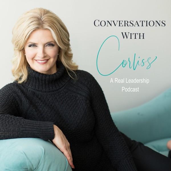 Conversations With Corliss- A Real Leadership Podcast image