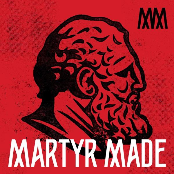 The Martyr Made Podcast image