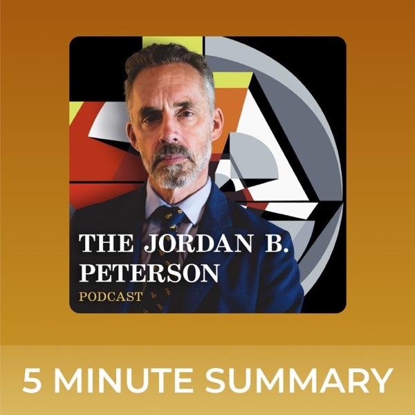 The Jordan B. Peterson Podcast | 5 minute podcast summaries | Jordan Peterson image