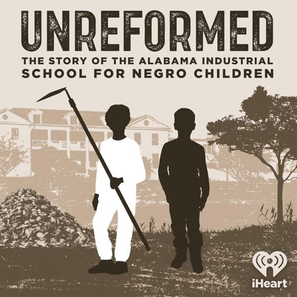 Unreformed: the Story of the Alabama Industrial School for Negro Children image