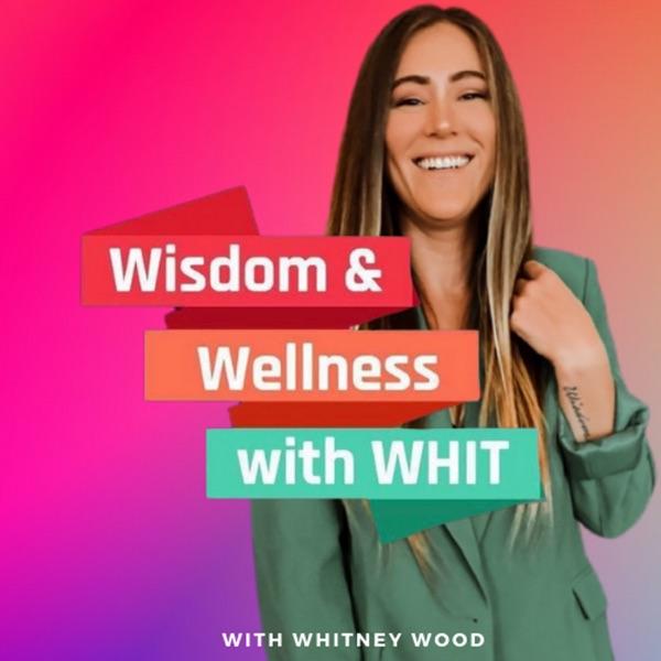 Wisdom and Wellness with Whit image