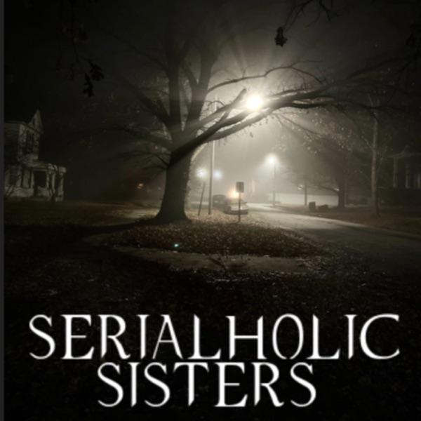 Serialholic Sisters: True Crime Shit image