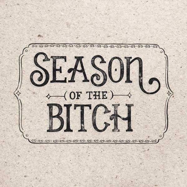 Season of the Bitch