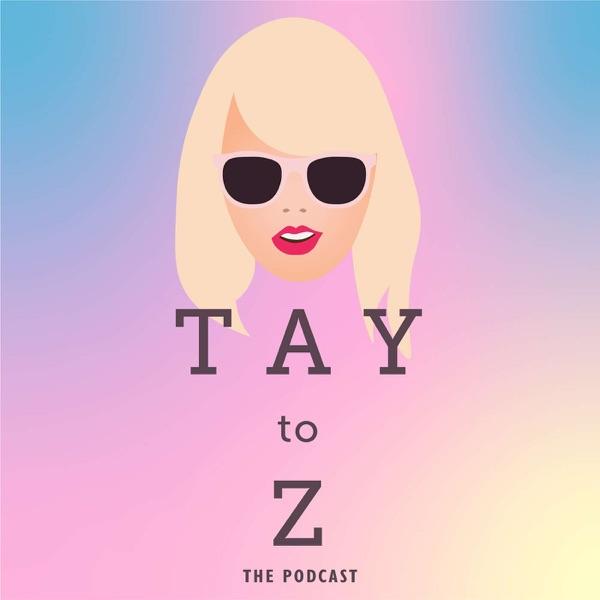 Tay To Z: A Taylor Swift Podcast image