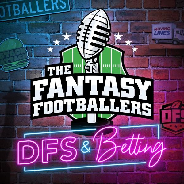 Fantasy Footballers DFS & Betting - Fantasy Football Podcast image