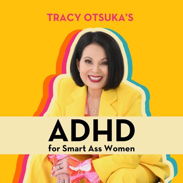 ADHD for Smart Ass Women with Tracy Otsuka image