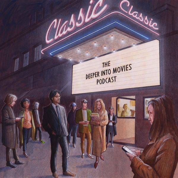 The Deeper Into Movies Podcast