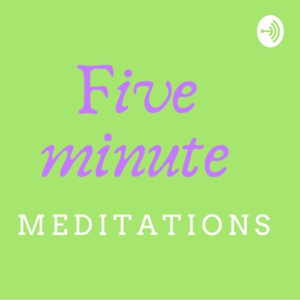 Five minute meditations