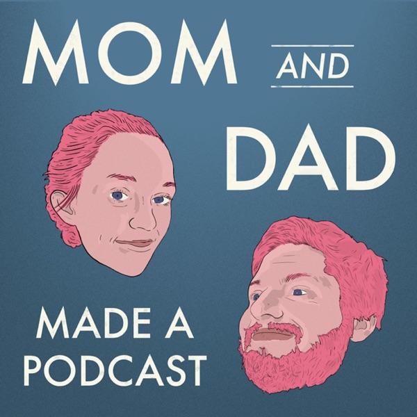 Mom and Dad Made a Podcast image