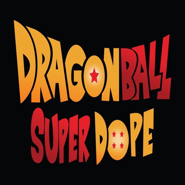 Dragon Ball Super Dope