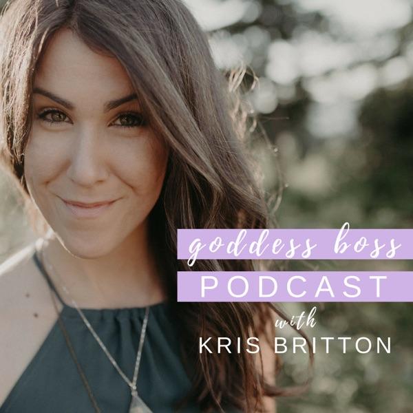 Goddess Boss Podcast | Spiritual Growth | Self-Love | Entrepreneurship | Confidence with Life and Business Coach Kris Britton