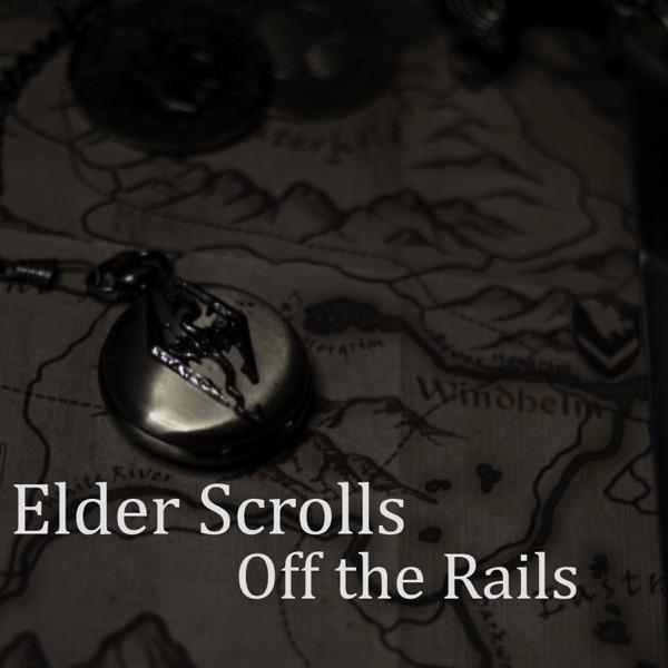 Elder Scrolls Off The Rails- a video game podcast