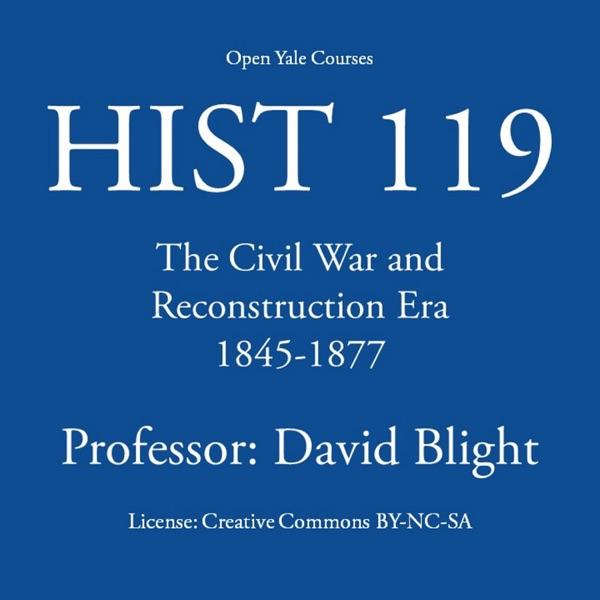 HIST 119: The Civil War and Reconstruction Era, 1845-1877