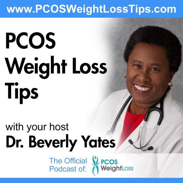 PCOS Weight Loss Tips with Dr. Beverly Yates