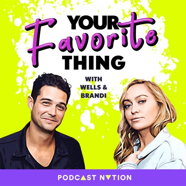 Your Favorite Thing with Wells & Brandi