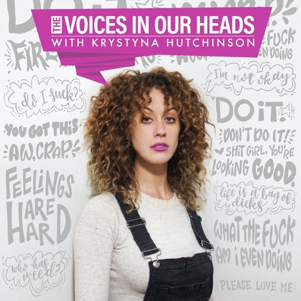 THE VOICES IN OUR HEADS w/ Krystyna Hutchinson