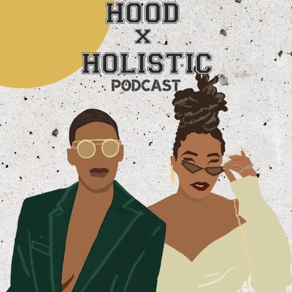HoodxHolistic Podcast