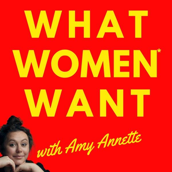 What Women Want with Amy Annette