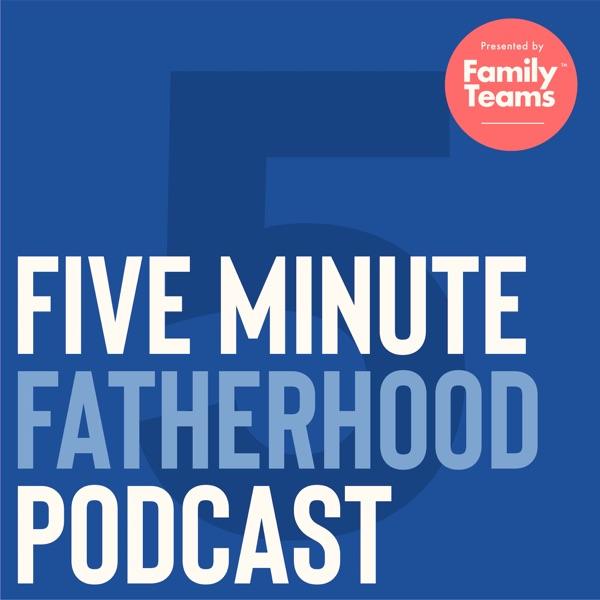 Five Minute Fatherhood