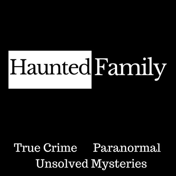 Haunted Family Podcast