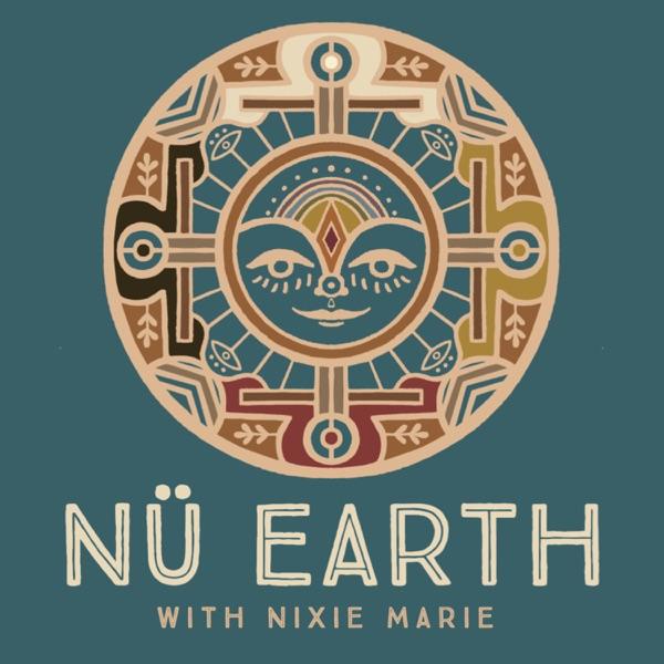 NÜ EARTH with Nixie Marie