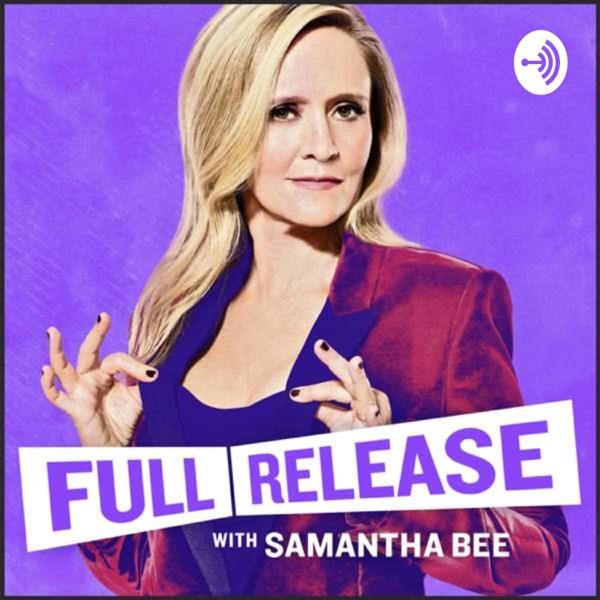 Full Release with Samantha Bee image