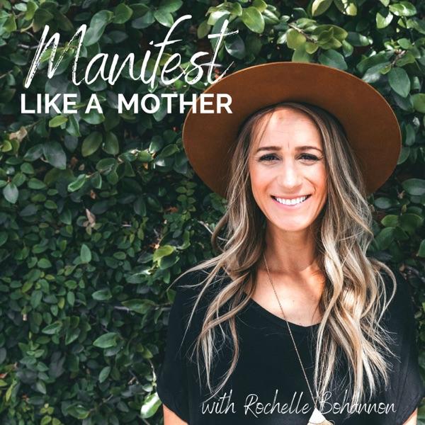 Manifest Like A Mother