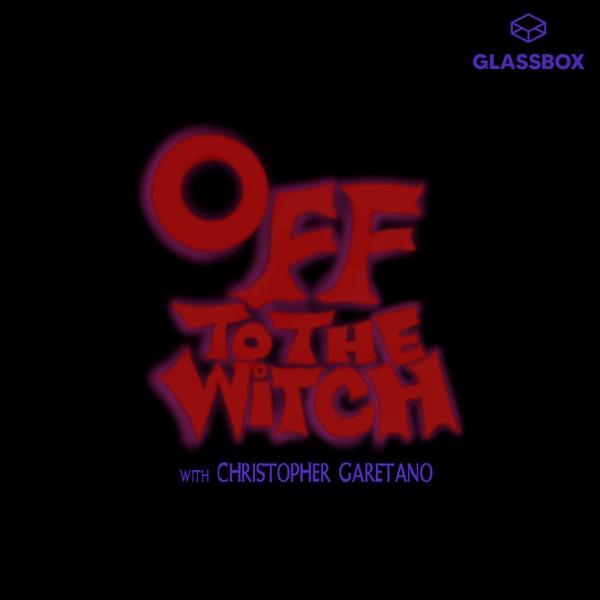 OFF TO THE WITCH with Christopher Garetano