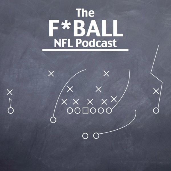 The F*BALL NFL Podcast
