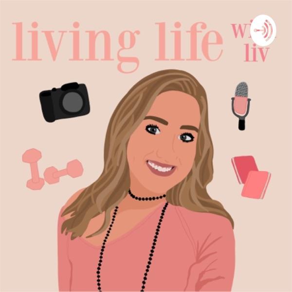 Living Life With Liv