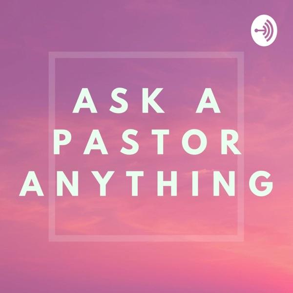 Ask a Pastor Anything
