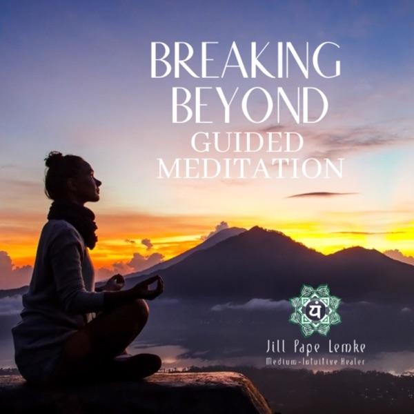 Breaking Beyond- Daily Guided Meditations
