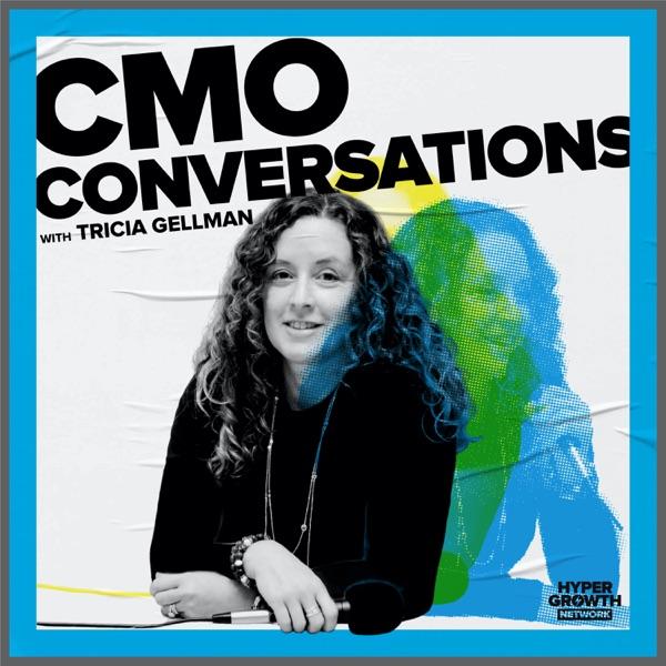 CMO Conversations With Tricia Gellman