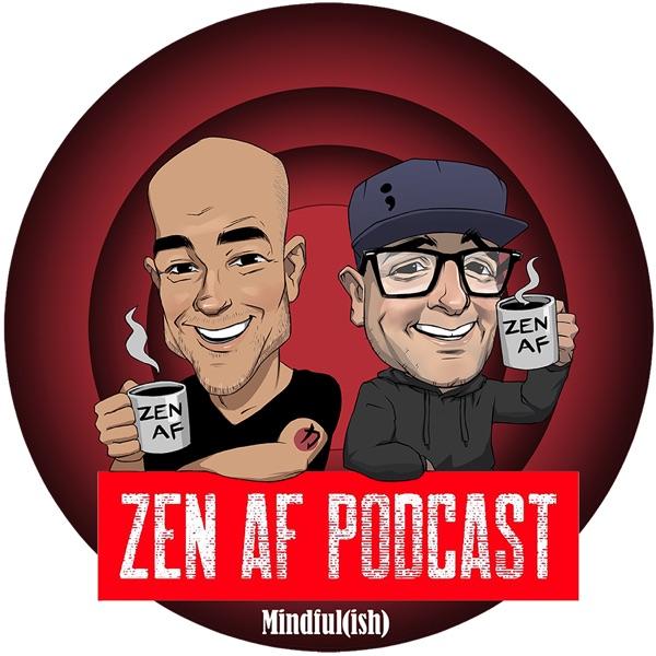 Zen AF Podcast