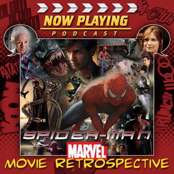 Now Playing: The Spider-Man Movie Retrospective Series