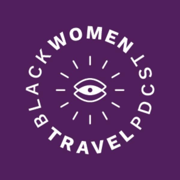 Black Women Travel Podcast