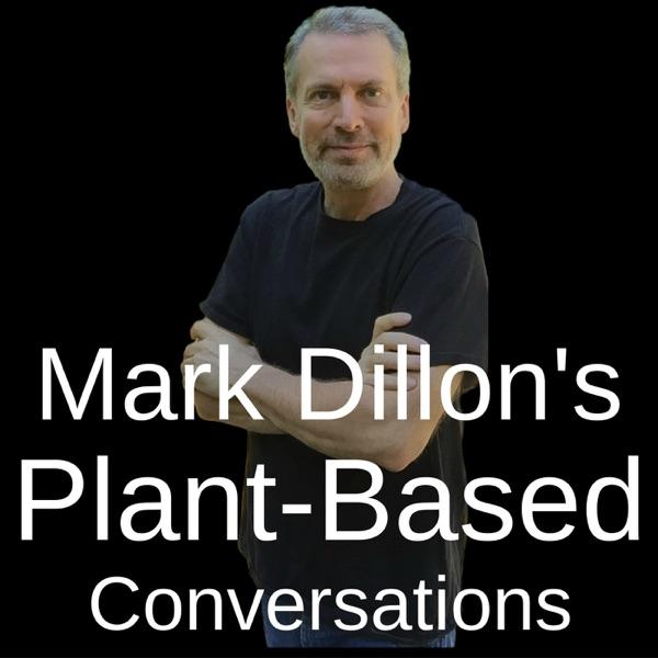 Mark Dillon's Plant-Based Conversations image