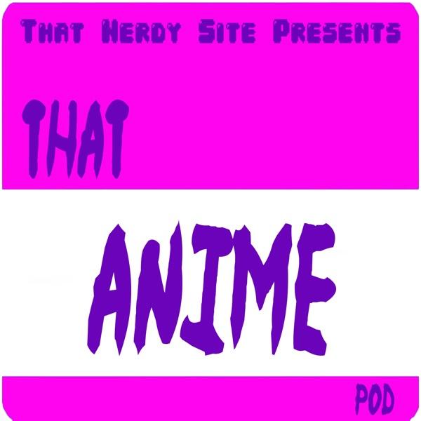 That Anime Pod