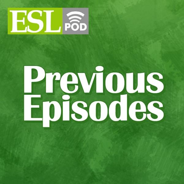 ESL Podcast - Previous Episodes