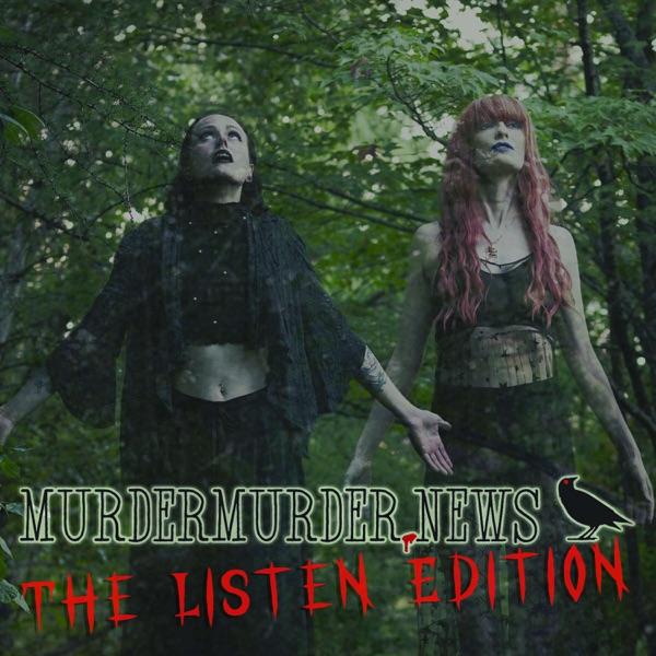 Murder Murder News - The Listen Edition