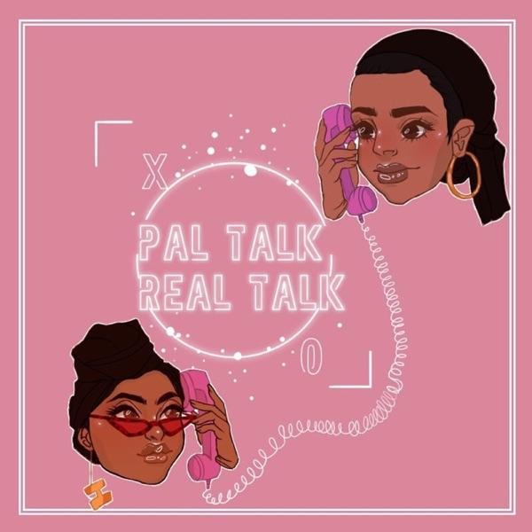 Pal Talk Real Talk