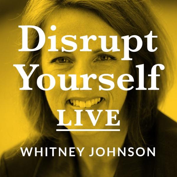 Disrupt Yourself Live